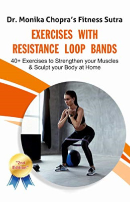 Exercises with Resistance Loop Bands: 40+ Exercises to  - Paperback NEW Chopra,