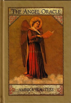 The Angel Oracle: Working with the Angels for Guidance, Inspiration and Love...