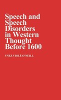 Ynez Viole O'neill (U. A.) | Speech And Speech Disorders In Western Thought...