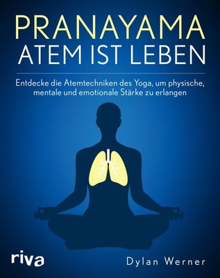 Pranayama - Atem ist Leben Dylan Werner