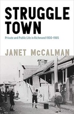 Struggletown: Public and Private Life in Richmond 1900-1965 Jane