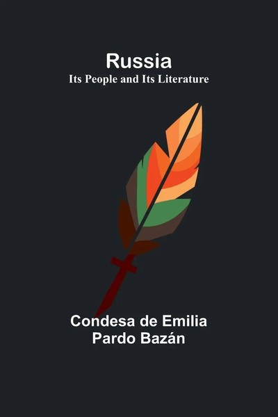 Russia Its People And Its Literature Condesa De BazáN Taschenbuch Englisch 2024-image