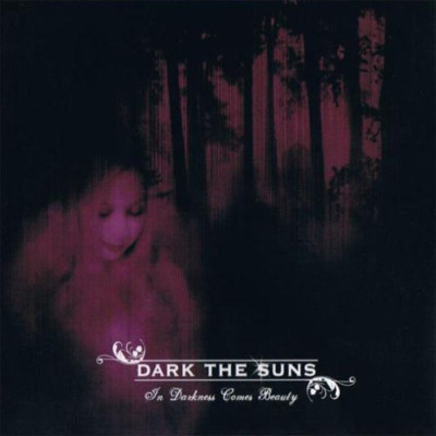 DARK THE SUNS - In Darkness Comes Beauty CD