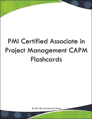PMI Certified Associate in Project Management CAPM Flashcards