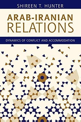 ARAB-IRANIAN RELATIONS By Shireen Hunter **BRAND NEW**