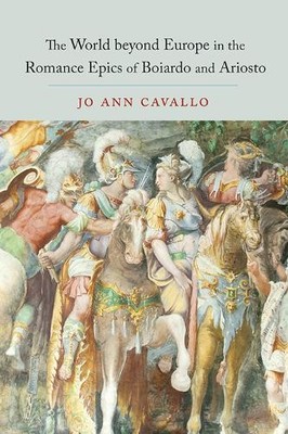 The World Beyond Europe in the Romance Epics of Boiardo and A... - 9781442646834