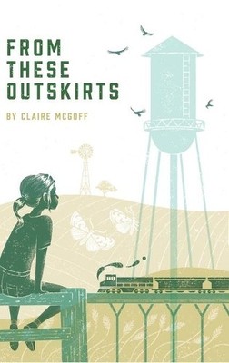Claire McGoff From These Outskirts (Gebundene Ausgabe)