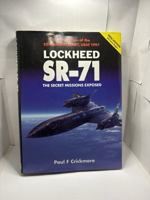 Lockheed SR-71: The Secret Missions Exposed by Paul F Crickmore 3rd Ed. 1997 HC