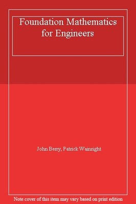 Foundation Mathematics for Engineers,John Berry, Patrick Wainwri