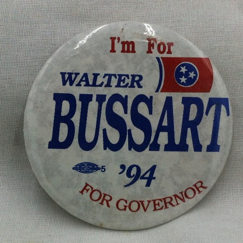 1994 Walter Bussart for Tennessee Governor Campaign Pinback Button