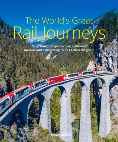Brian Solomon | The World's Great Rail Journeys | Buch | Englisch (2022)-image