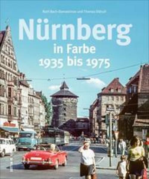 Nürnberg in Farbe Thomas Dütsch