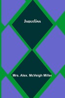 Alex. Mcveigh Miller | Jaquelina | Taschenbuch | Englisch (2022)