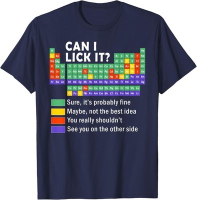 Can I Lick It tee Funny Periodic Table Teacher Gifts Science T-Shirt