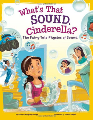 What's That Sound, Cinderella?: The Fairy-Tale Physics  - HardBack NEW Troupe, T
