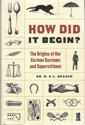 How Did It Begin? - Hardcover By Brasch, R. & L. -new