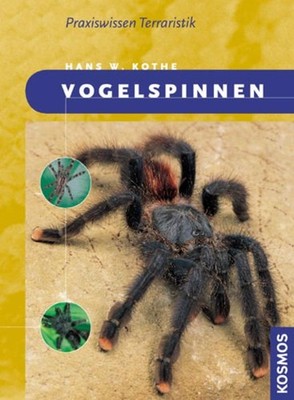 Vogelspinnen / Hans W. Kothe / Kosmos Praxiswissen Terraristik Kothe, Hans W.: