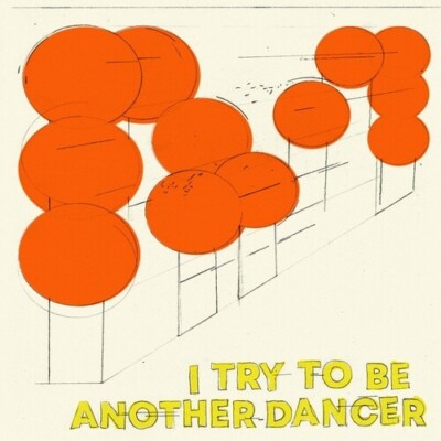 I Try to Be Another Dancer by Another Dancer (Record, 2024)