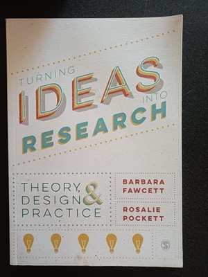 Turning Ideas into Research: Theory, Design & Practice - Sage PB. Vgc.