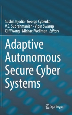 Jajodia - Adaptive Autonomous Secure Cyber Systems - New hardback or c - X555z
