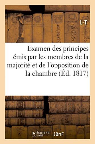 Examen des principes emis par les membres de la majorite et de l'opposition d-,