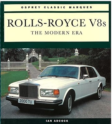 Rolls-Royce V8s: The Modern Era (Osprey Classic Marqu... by Adcock, Ian Hardback