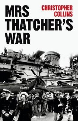 Christopher Collins Mrs Thatcher's War (Hardback) (UK IMPORT)