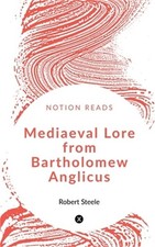 Mediaeval Lore from Bartholomew Anglicus (Paperback or Softback)