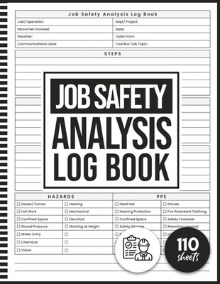 Job Safety Analysis Log Book: Job Hazard Analysis Form - A Guide To Identifying