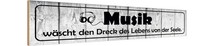 Holzschild 10X46 Cm Musik WäScht Dreck Des Lebens Dekoration Deko Geschenk Holz