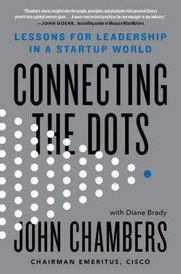 Connecting the Dots: Lessons for Leadership in a Startup World - Chambers, J...