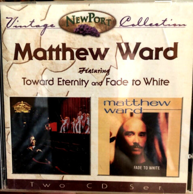 MATTHEW WARD - Toward Eternity / Fade To White - [2CDS,1999] CHRISTIAN