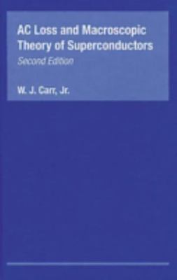 AC Loss and Macroscopic Theory of Superconductors by 