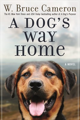 A Dog's Way Home: A Novel (A Dog's Way Home Novel, 1) - hardcover Cameron, W...