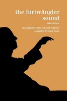 The FurtwäNgler Sound. Discography And Concert Listing. Sixth Edition....