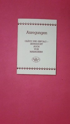 209407 ANREGUNGEN HEFT 3/1990 Glück und Erfolg sehnsucht auch von Managern!