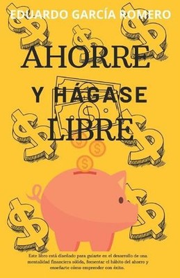 Ahorre y Hgase Libre by Silvia Merchante Soriano Paperback Book