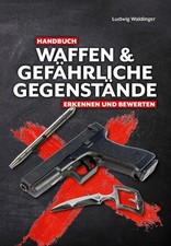 Handbuch Waffen und gefährliche Gegenstände ~ Ludwig Walding ... 9783948264208