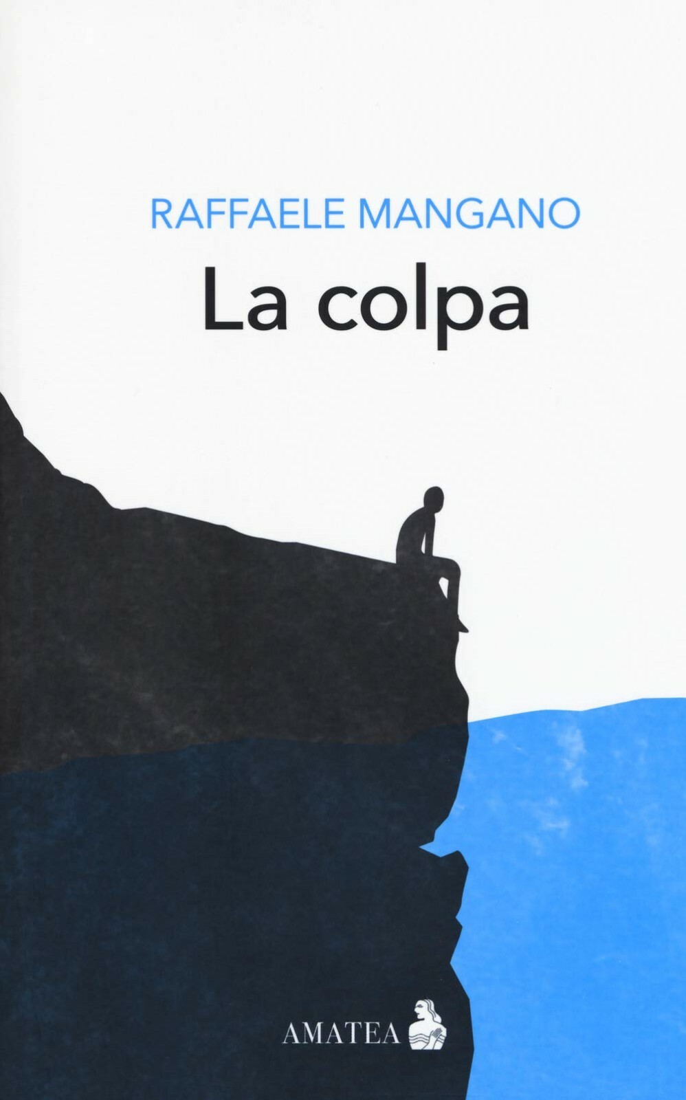 La colpa Raffaele Mangano Amatea