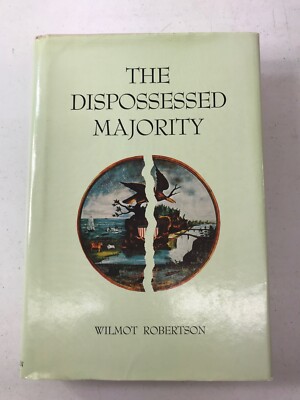 The Dispossessed Majority by Robertson, Wilmot, 623 Pages