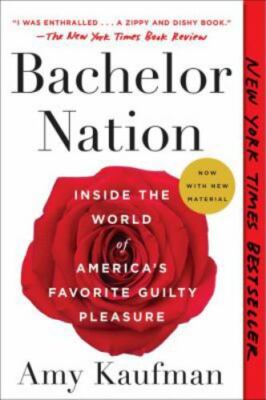 Bachelor Nation : inside the World of America's Fa