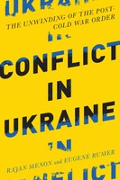 Conflict In Ukraine The Unwinding Of The Post-Cold War Order Rajan Menon (U. A.)