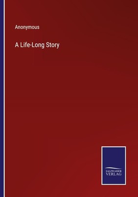 A Life-Long Story Anonymous