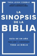 La sinopsis de la Biblia/ The Bible Recap : Guía De Un Año Para Leer Y Compre...