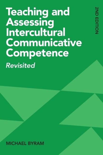 Teaching and Assessing Intercultural Communicative Competence by Michael Byram