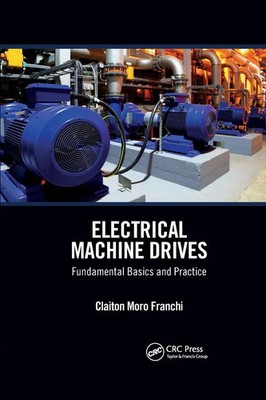 Electrical Machine Drives Fundamental Basics and Practice Claiton Moro Franchi