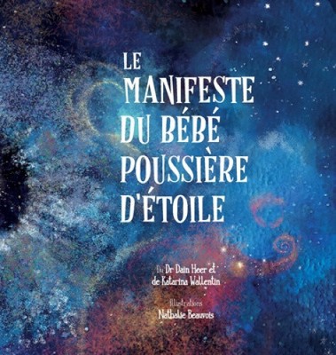 Le Manifeste du bébé poussière d'étoile (French) [French] by Heer, Dain