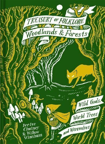 Treasury of Folklore: Woodlands and Forests: Wild Gods, World Trees and Werewol - Image 12