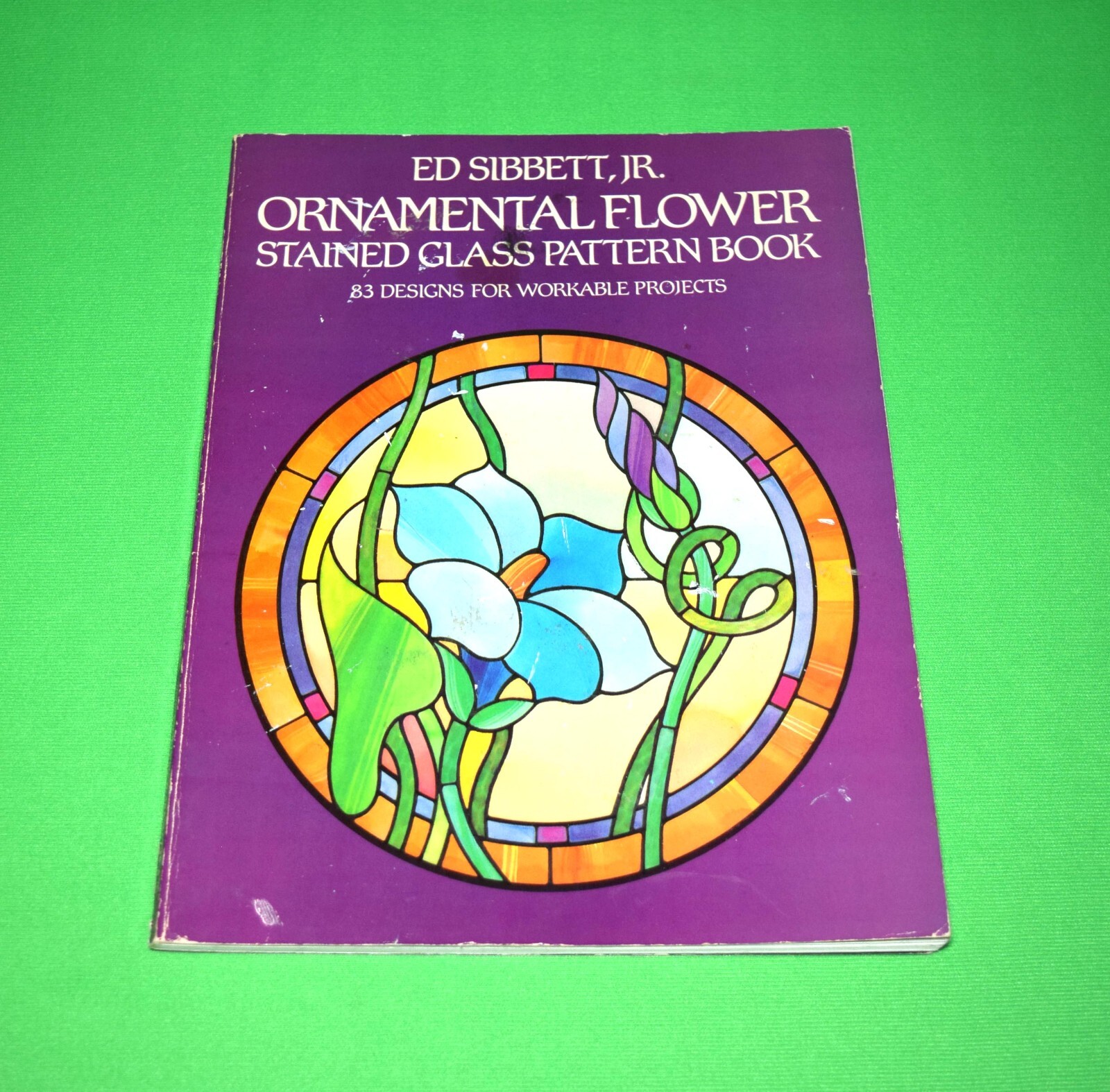Ornamental Flower Stained Glass Pattern Book:- Ed Sibbett, 0486247384, paperback