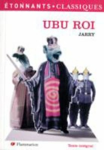 Ubu roi d'Alfred Jarry : résumé et analyse alfred jarry ubu roi dissertation